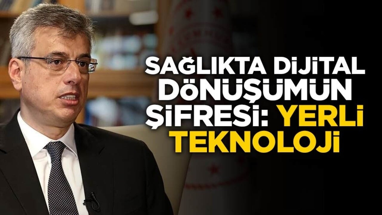 Sağlıkta dijital dönüşümün şifresi: Yerli teknoloji