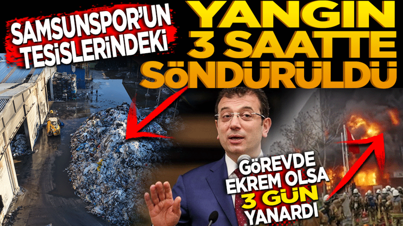 Samsunspor'un tesislerindeki yangın hemen söndürüldü! Görevde Ekrem olsa 3 gün yanardı