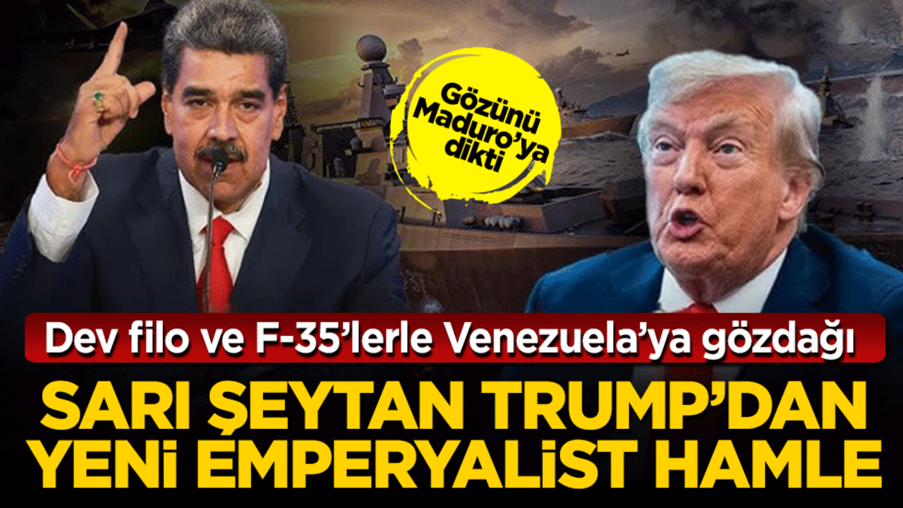 Sarı şeytan Trump, yine rahat durmadı: Müslüman kanından sonra gözünü Maduro’ya dikti