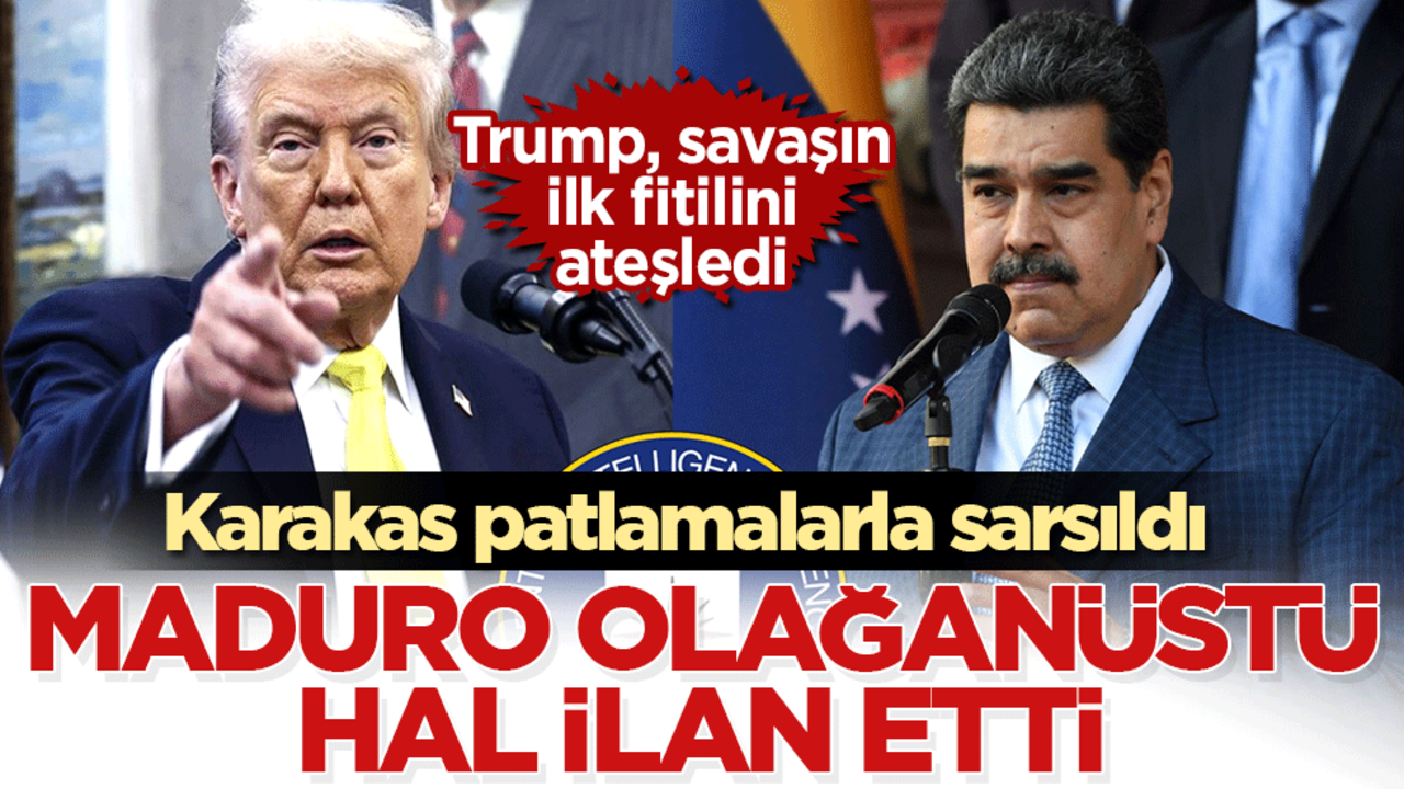 Trump, savaşın ilk fitilini ateşledi: Karakas patlamalarla sarsıldı, Maduro olağanüstü hal ilan etti!