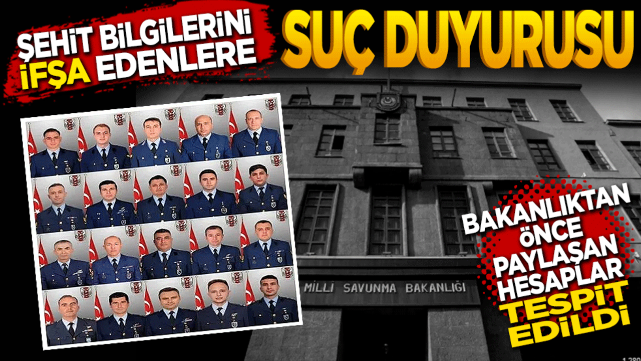 Şehit bilgilerini ifşa edenlere suç duyurusu! Bakanlıktan önce paylaşan hesaplar tespit edildi
