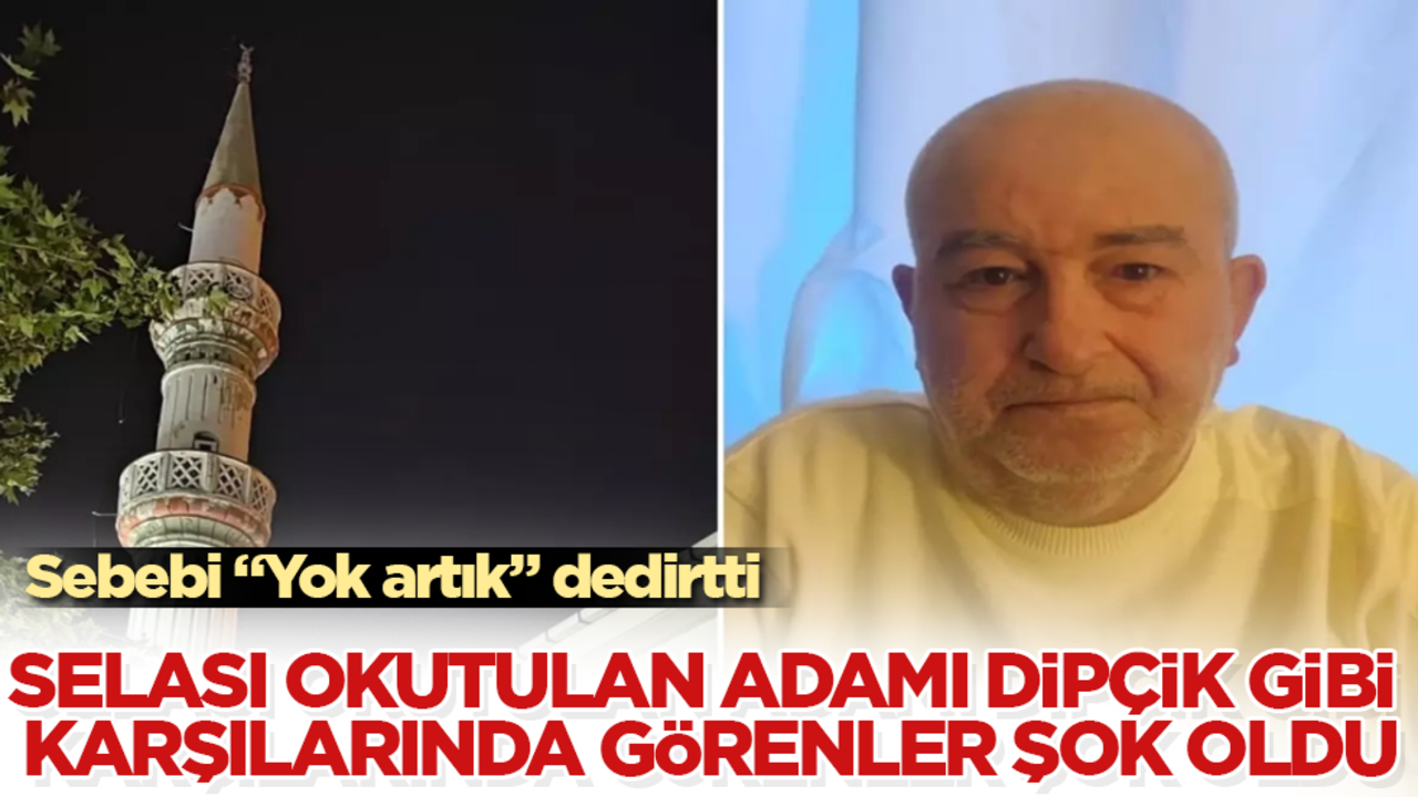 Selası okutulan adamı dipçik gibi karşılarında görenler resmen şok oldu! Sebebi "Yok artık" dedirtti