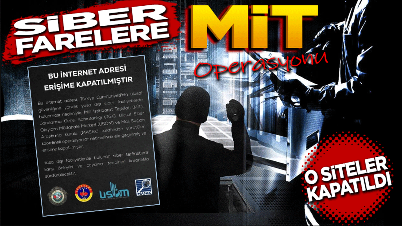 Siber farelere MİT operasyonu! 24 site kapatıldı