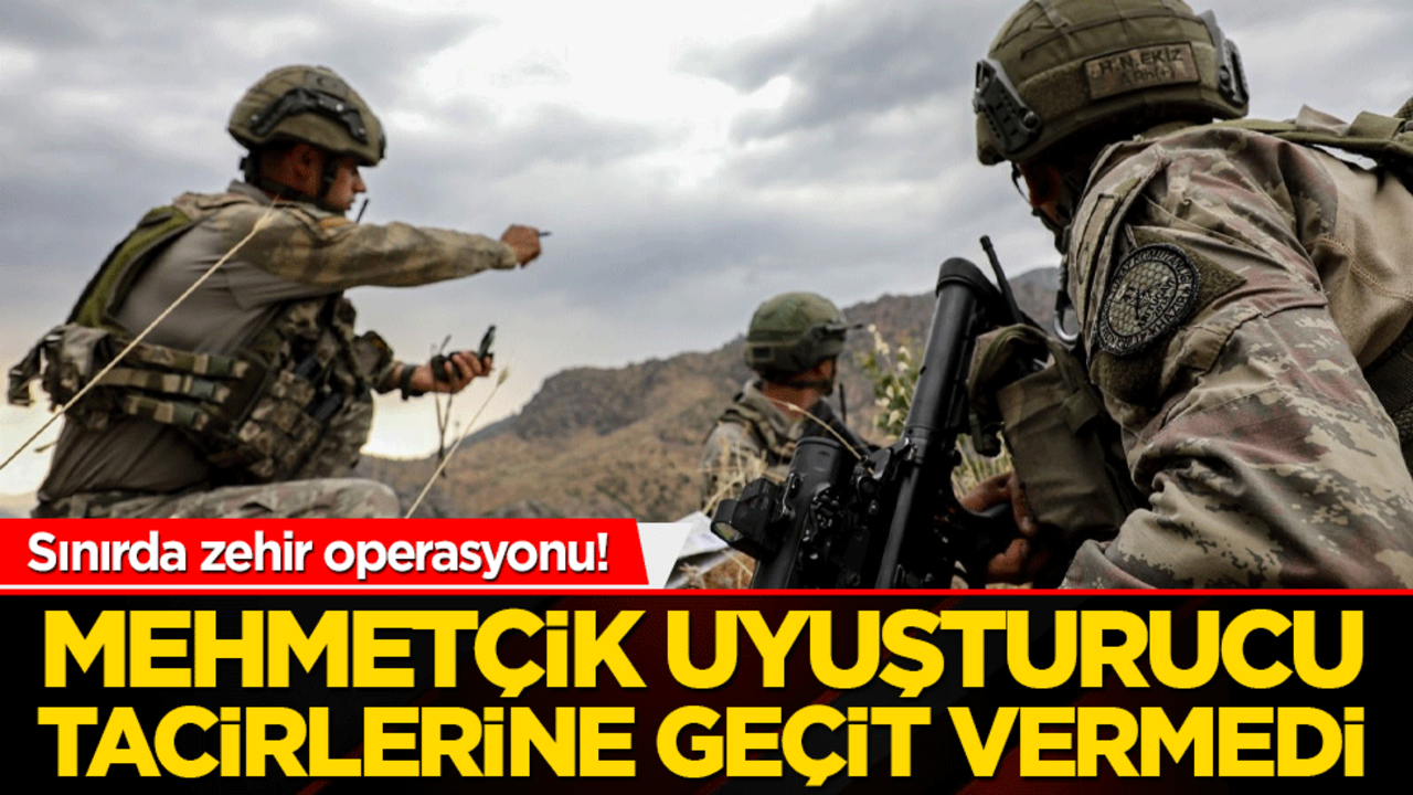 Sınırda zehir operasyonu! Mehmetçik uyuşturucu tacirlerine geçit vermedi
