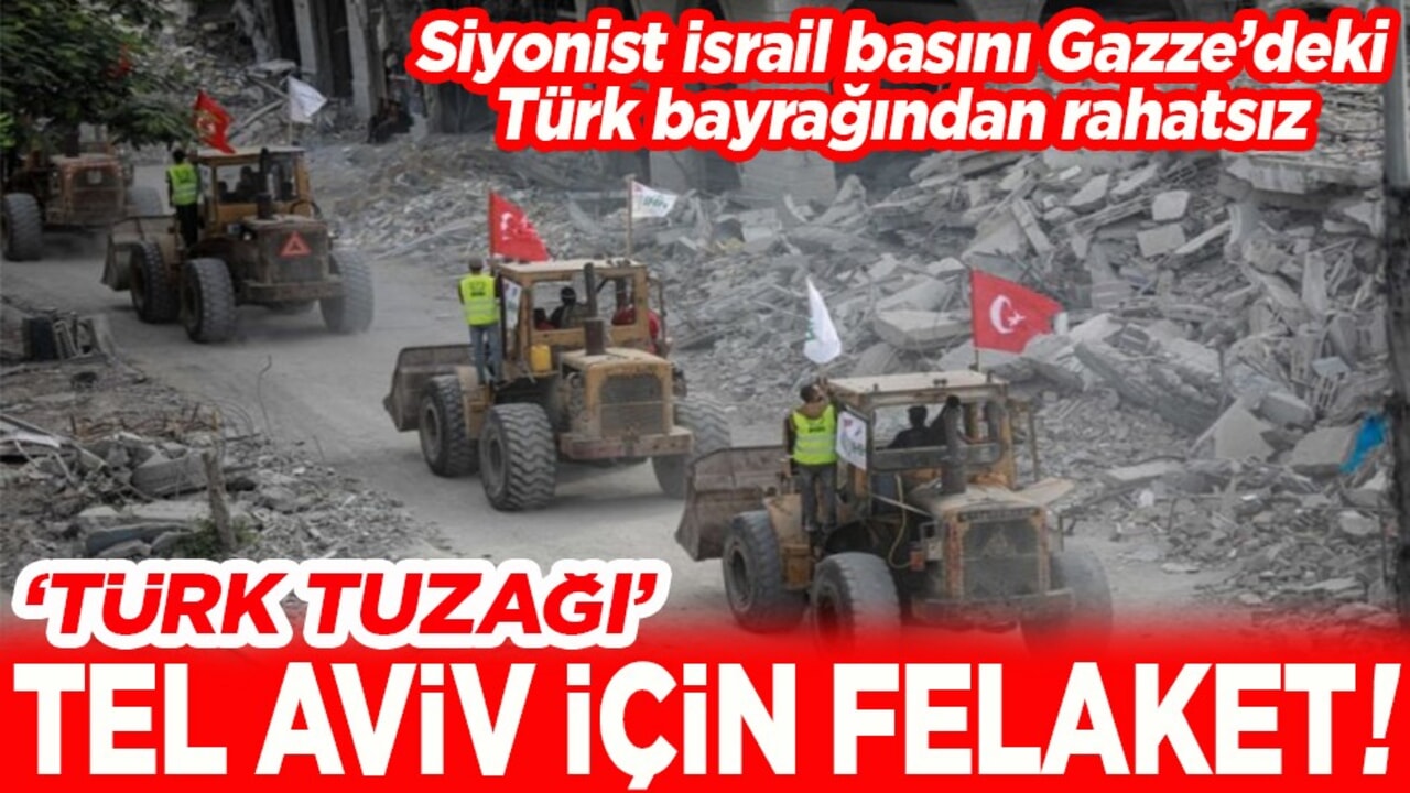 Siyonist İsrail basını Türk bayrağından rahatsız.Türk tuzağı, Tel Aviv için felaket