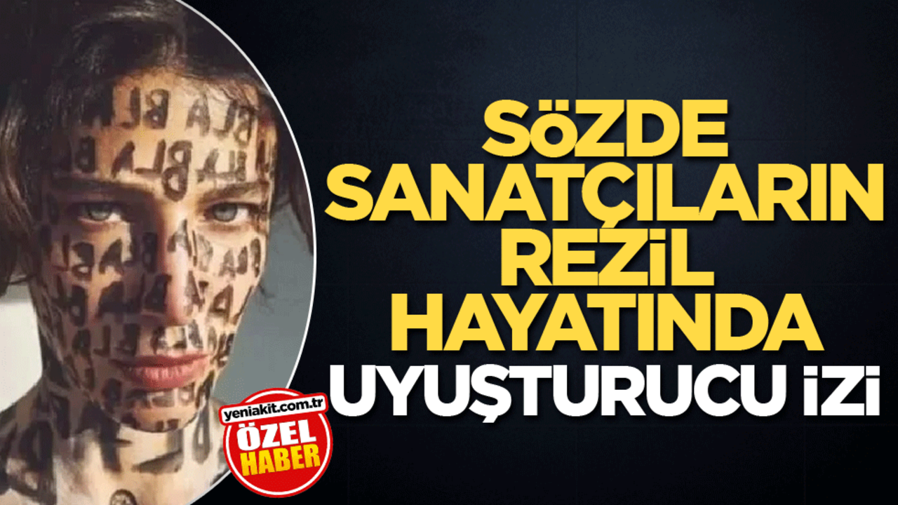 Sözde sanatçıların rezil hayatında son gelişme: Uyuşturucu izi