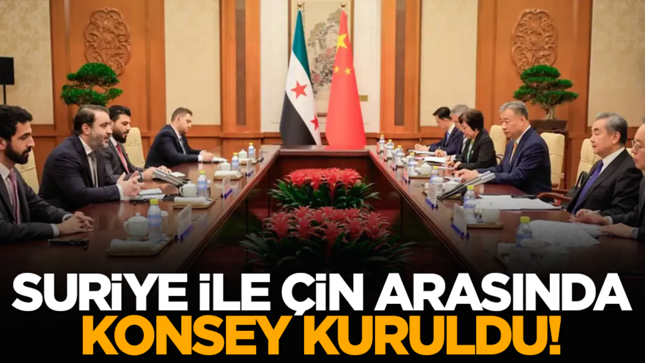 Suriye ile Çin arasında konsey kuruldu!