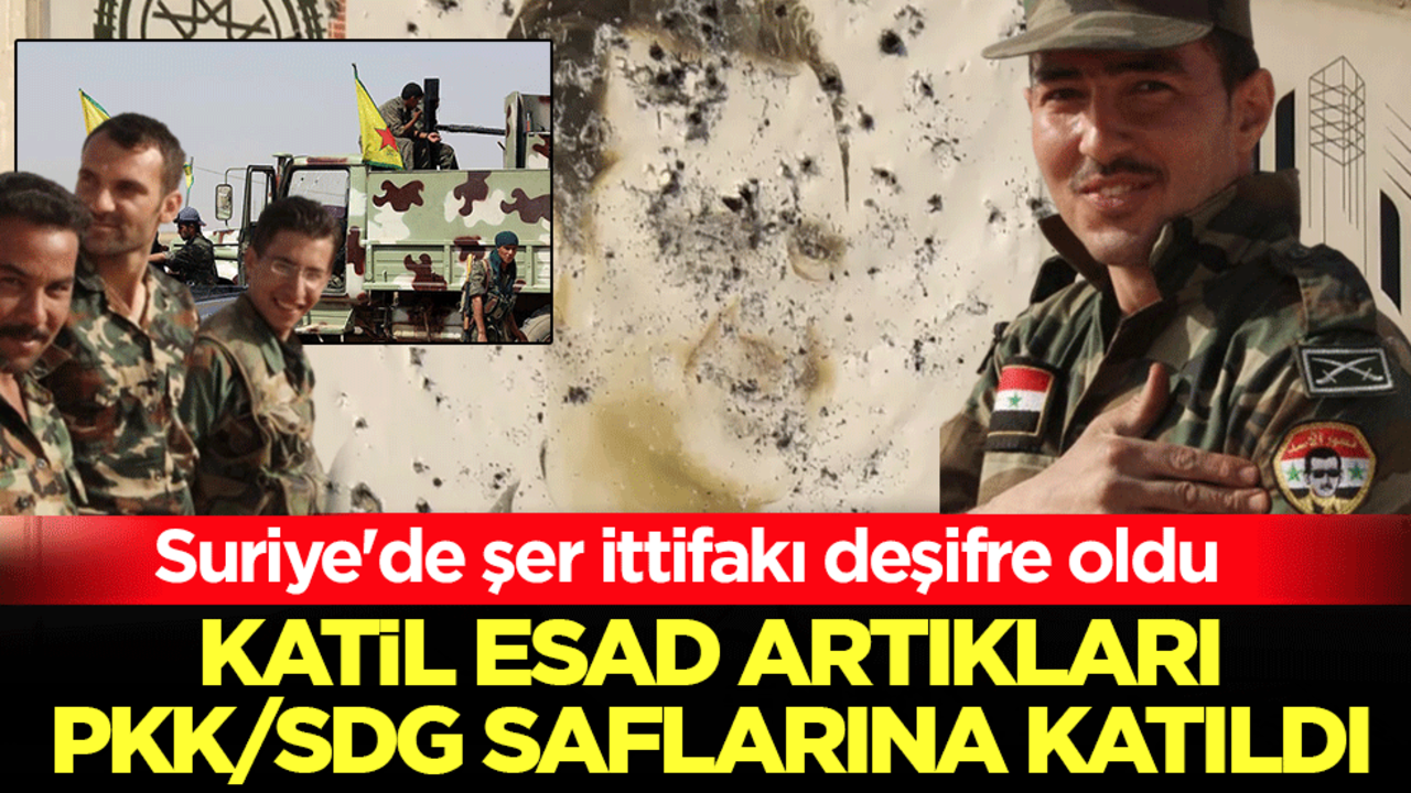 Suriye'de şer ittifakı deşifre oldu: Katil ESAD artıkları PKK/SDG saflarına katıldı