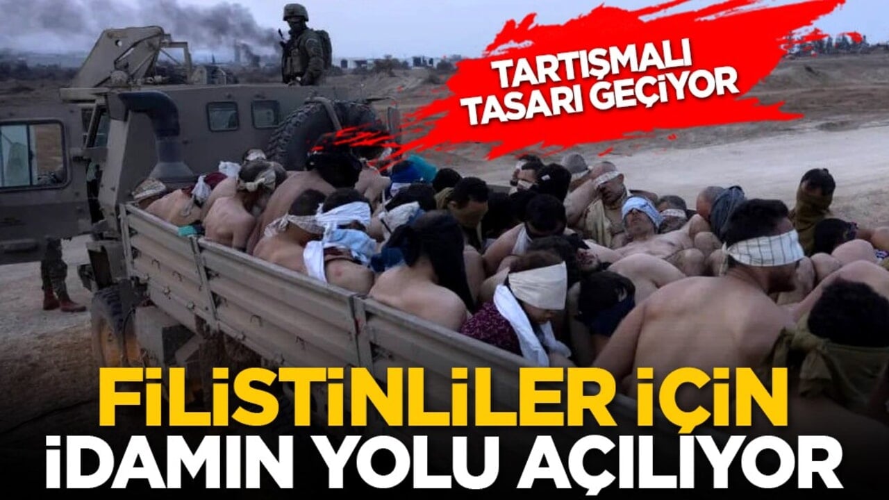 Tartışmalı tasarı geçiyor: Filistinliler için idamın yolu açılıyor
