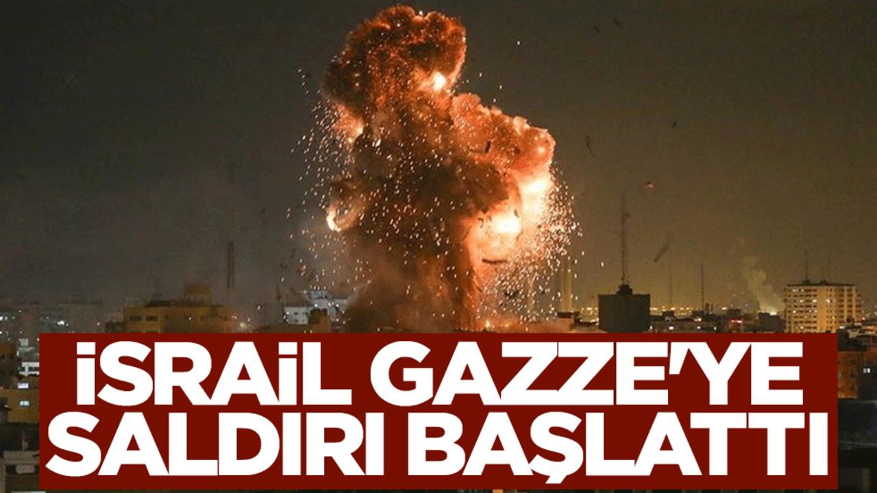 Terör devleti İsrail Gazze'ye saldırı başlattı