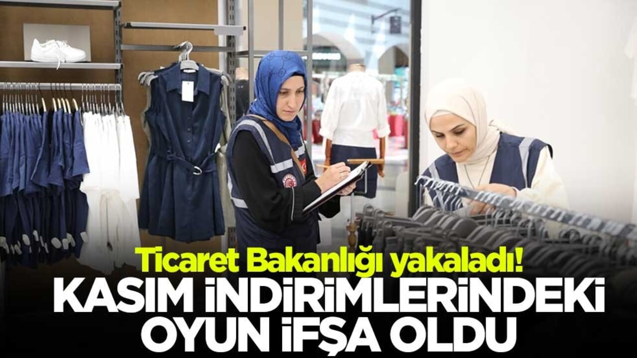 Ticaret Bakanlığı yakaladı! Kasım indirimlerindeki oyun ifşa oldu