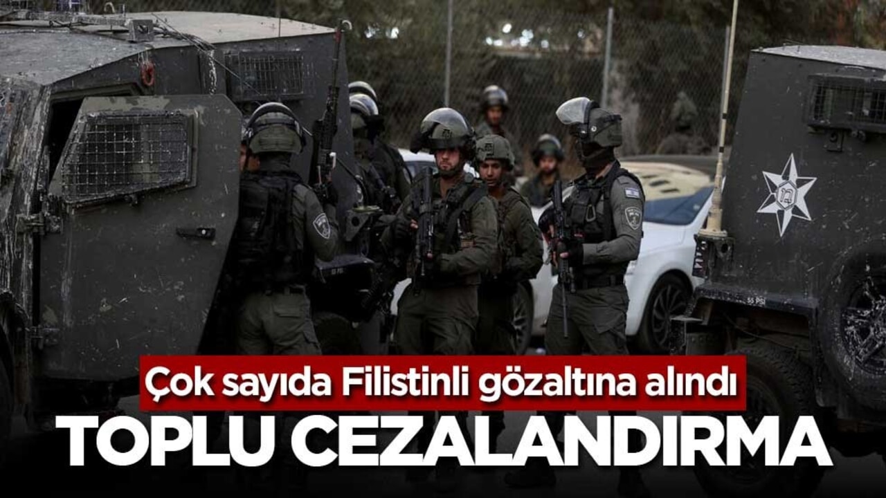 Toplu cezalandırmaya başvurdular! Çok sayıda Filistinli gözaltına alındı