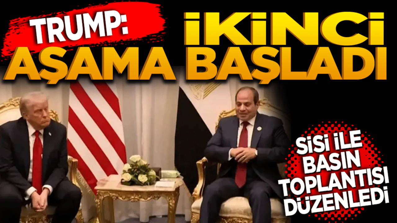 Trump: İkinci aşama başladı! Sisi ile basın toplantısı düzenliyor