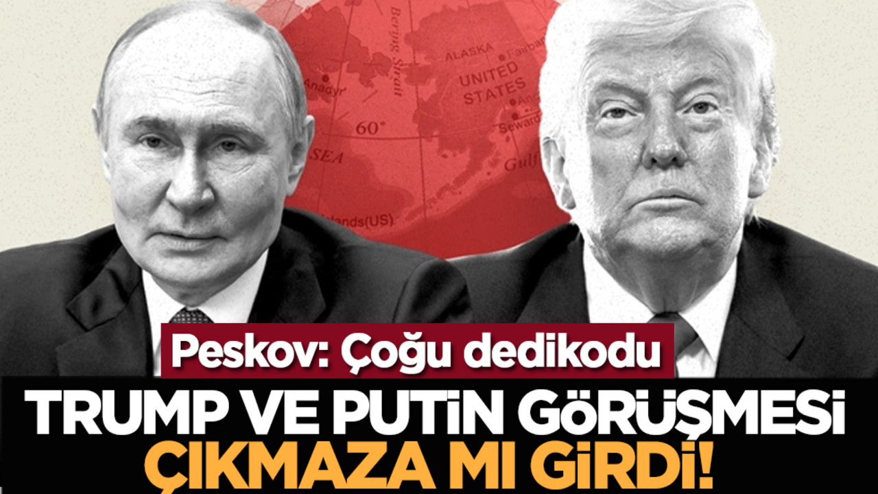 Trump ve Putin görüşmesi çıkmaza mı girdi! Peskov: Çoğu dedikodu