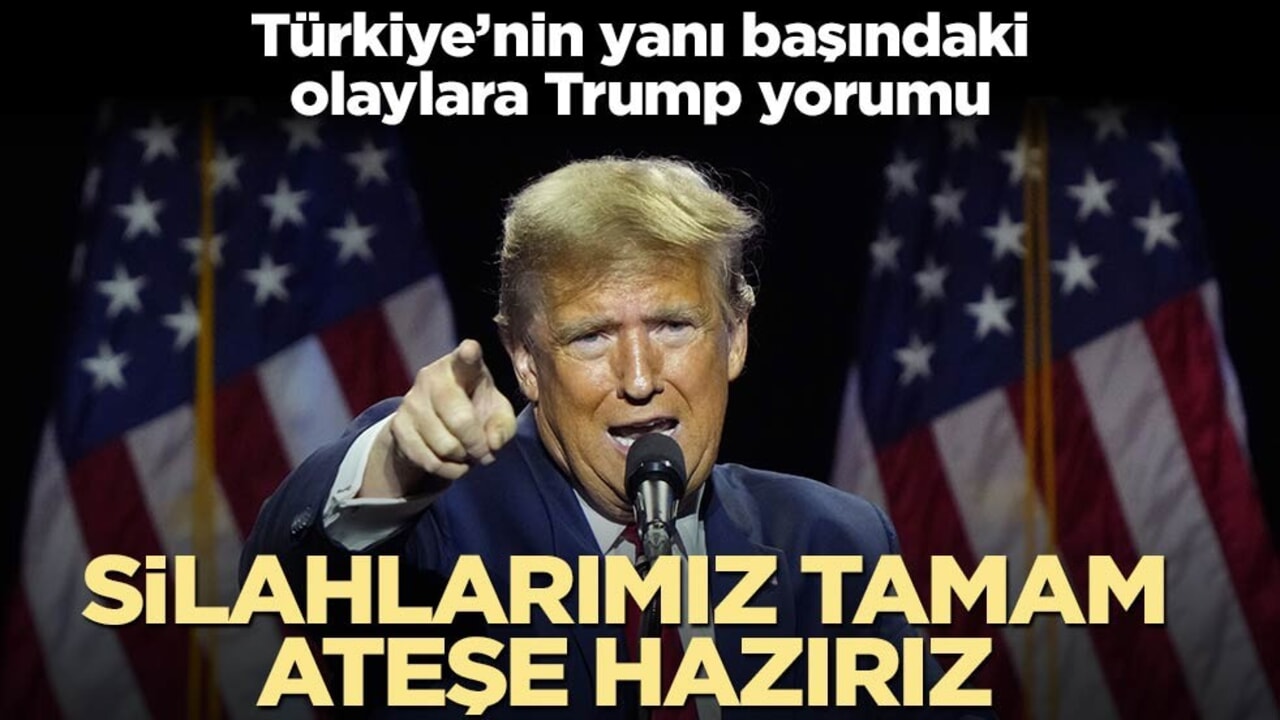 Trump'tan İran açıklaması: Silahlarımız tamam, ateş etmeye hazırız