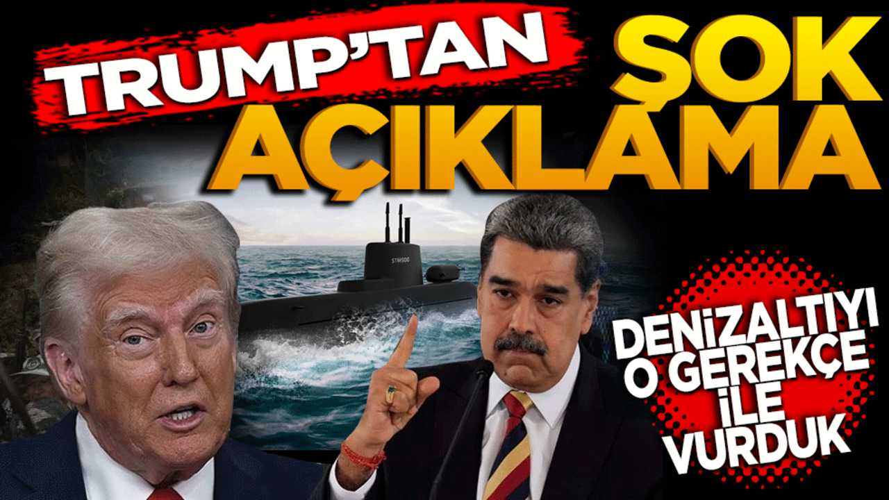 Trump’tan Şok Açıklama: Denizaltıyı o gerekçe ile vurduk