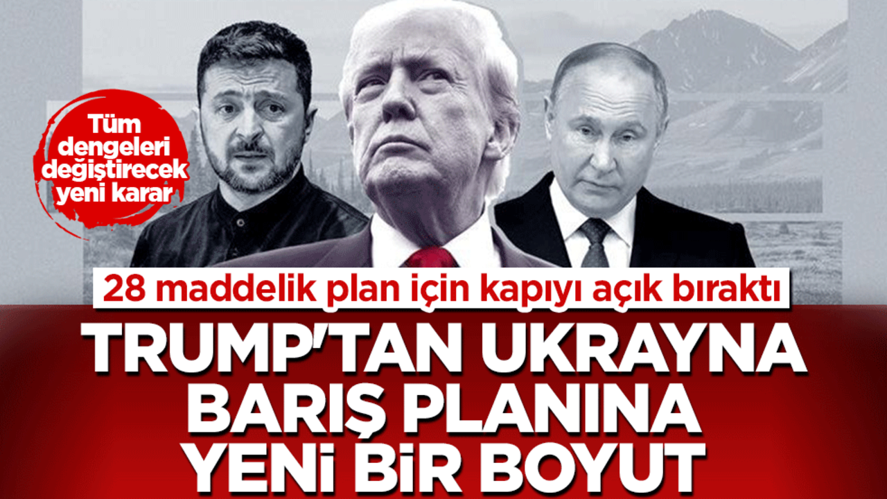 Trump’tan Ukrayna barış planına yeni bir boyut! 28 maddelik plan için kapıyı açık bıraktı: Gerekirse revize edilir