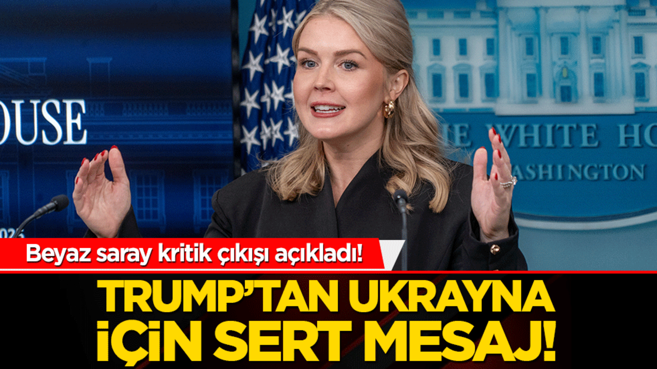 Trump’tan Ukrayna için sert mesaj! Beyaz saray kritik çıkışı açıkladı!