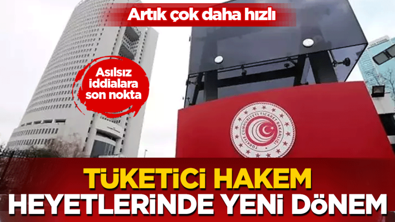 Tüketici hakem heyetlerinde yeni dönem: Artık çok daha hızlı