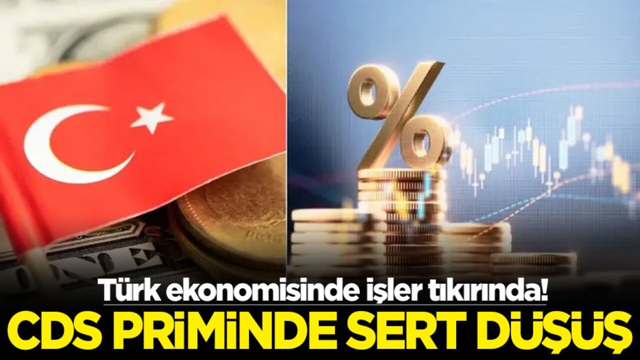 Türk ekonomisinde işler tıkırında! CDS priminde sert düşüş