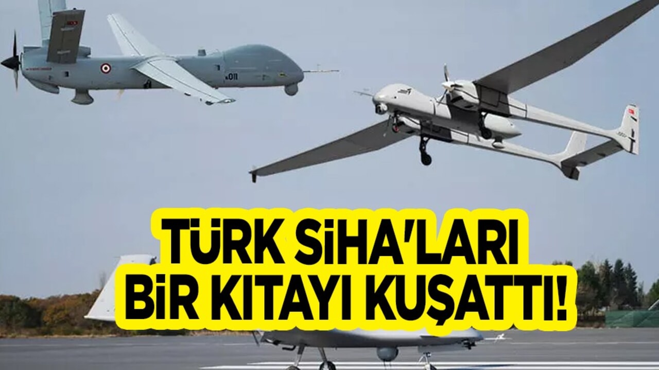 Türk SİHA'ları Afrika Kıtası'nı kuşattı!