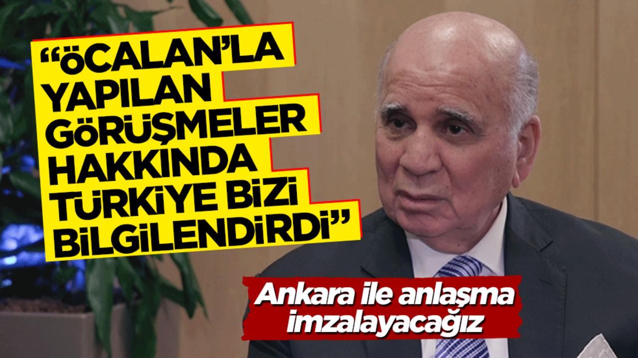 "Türkiye bizi Öcalan’la yapılan görüşmeler hakkında bilgilendirdi"