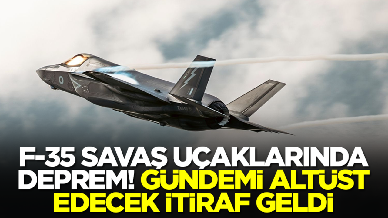 Türkiye'ye verilmeyen F-35 savaş uçaklarında deprem: Gündemi altüst edecek itiraf geldi