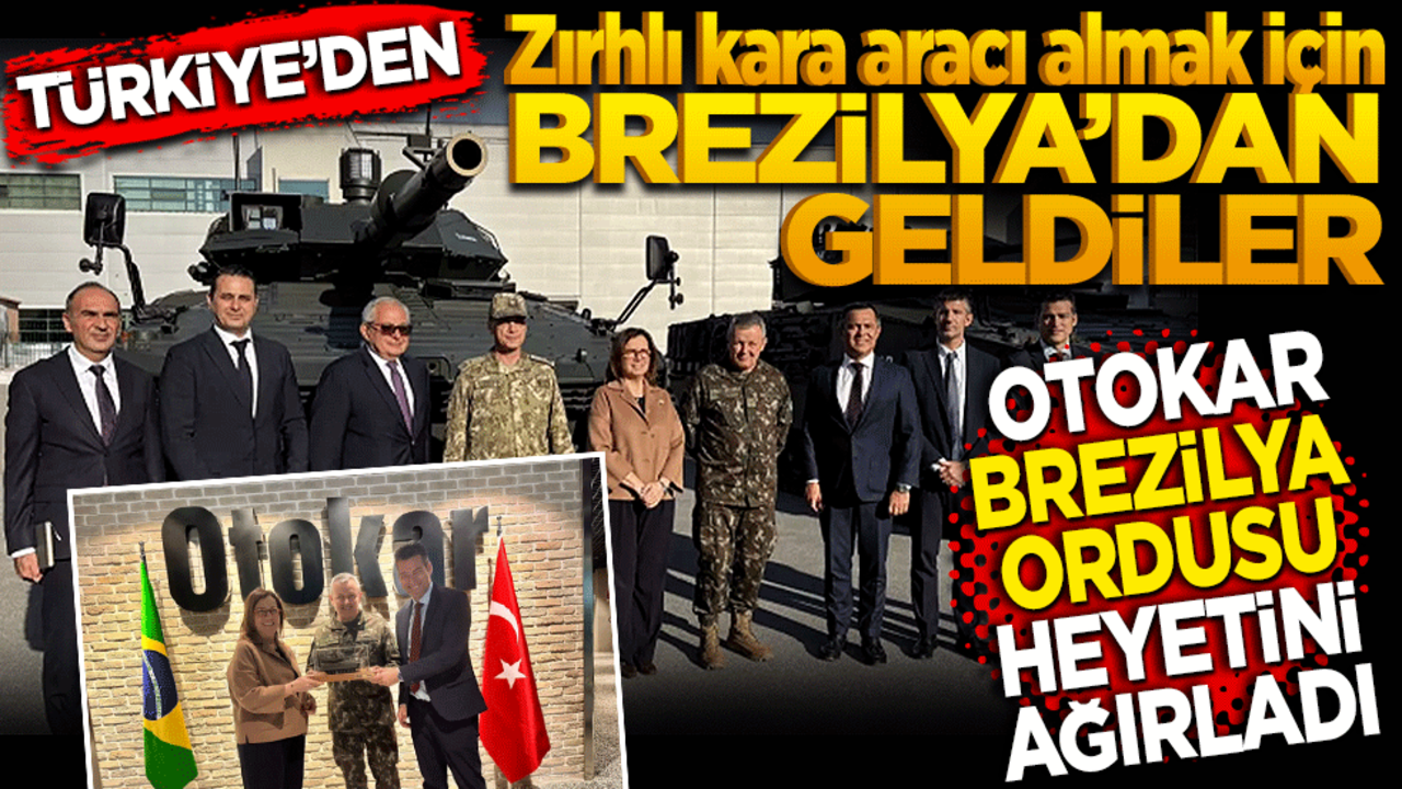Türkiye’den zırhlı kara aracı almak için Brezilya’dan geldiler!