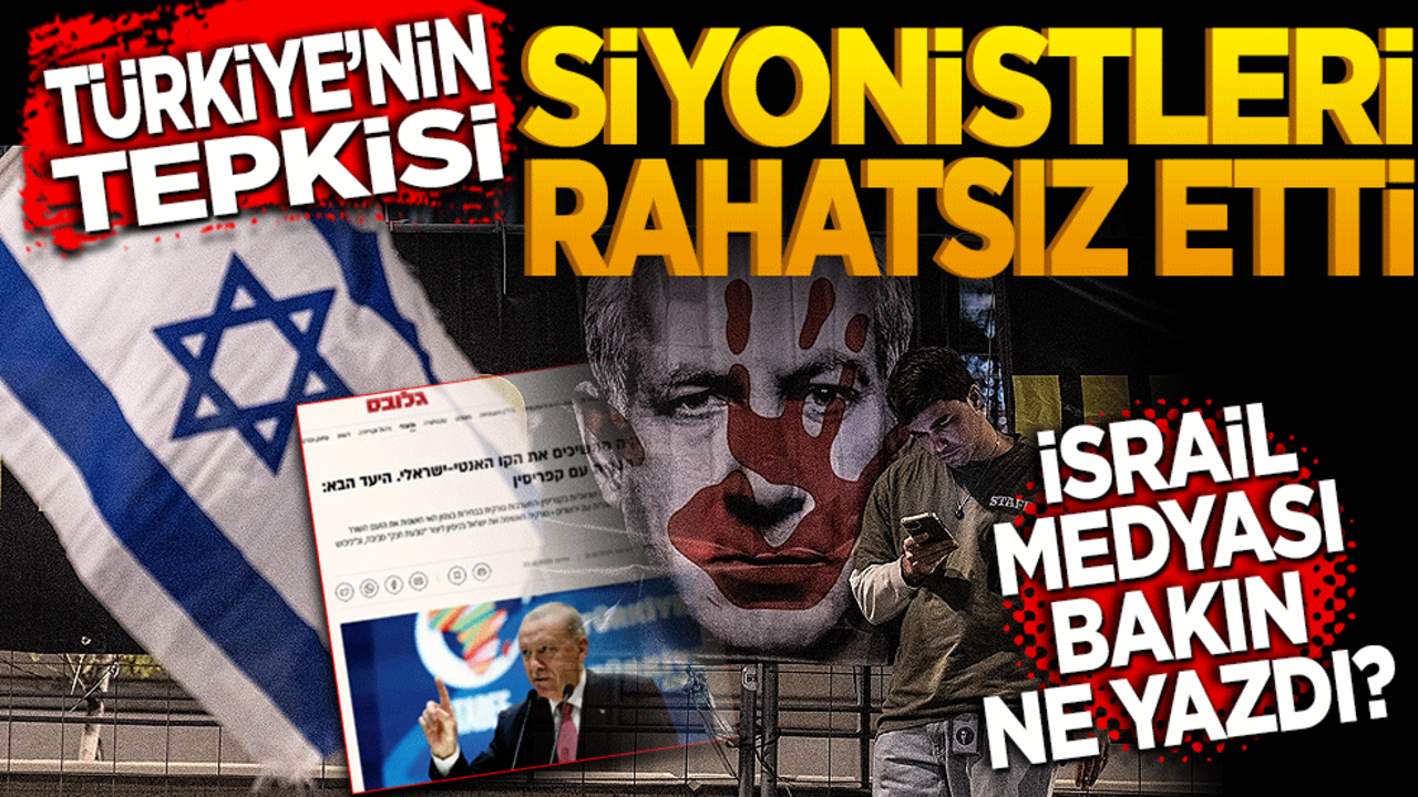 Türkiye'nin Tepkisi Siyonistleri rahatsız etti