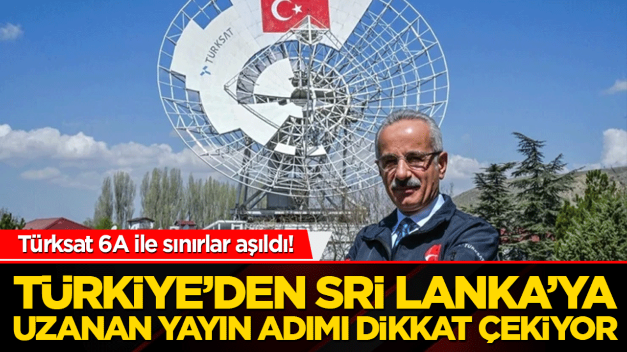 Türksat 6A ile sınırlar aşıldı! Türkiye’den Sri Lanka’ya uzanan yayın adımı dikkat çekiyor