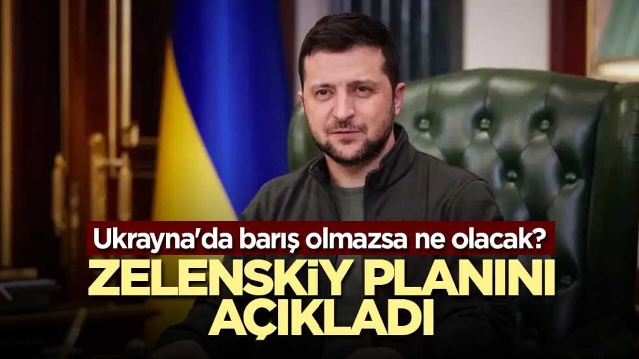 Ukrayna'da barış olmazsa ne olacak? Zelenskiy planını açıkladı