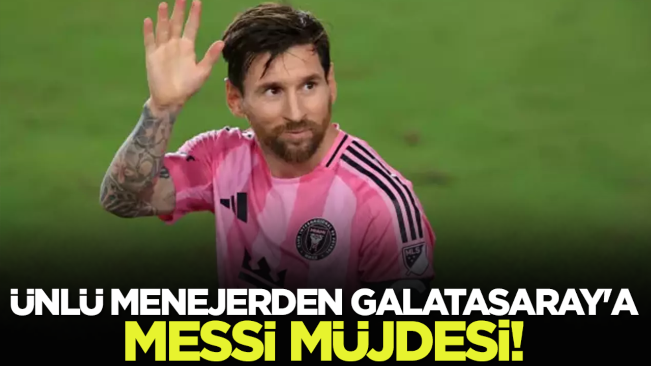 Ünlü Menejerden Galatasaray'a Messi Müjdesi!