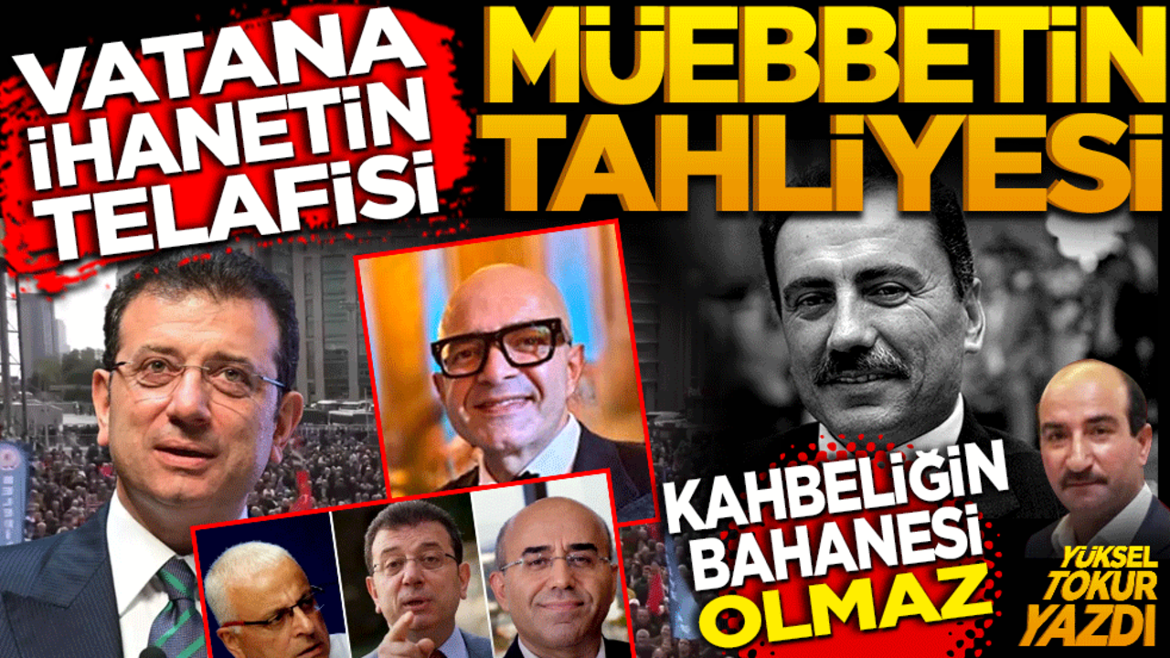 Vatana ihanetin telafisi, müebbetin tahliyesi, kahpeliğin bahanesi olmaz