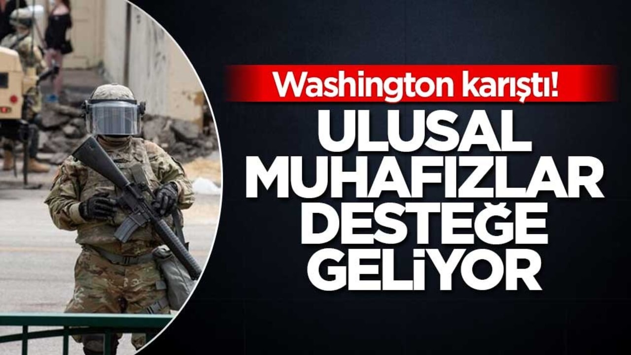Washington karıştı! Ulusal Muhafızlar desteğe geliyor