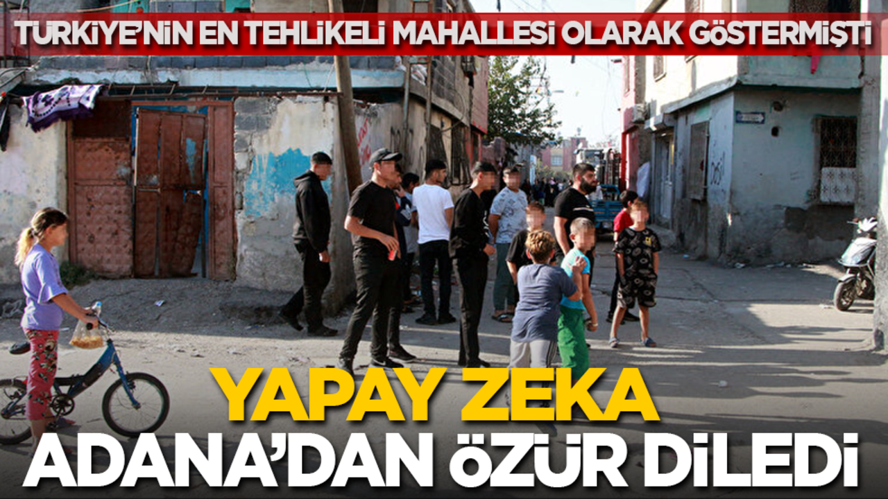 Yapay zeka Adana’dan özür diledi