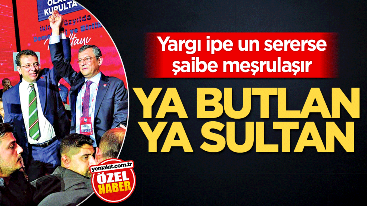 Yargı ipe un sererse şaibe meşrulaşır! Ya butlan ya sultan