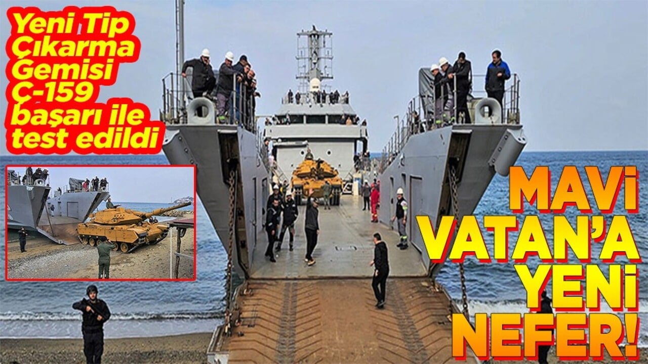 Yeni Tip Çıkarma Gemisi Ç-159 Yalova kıyısında test edildi. Mavi Vatan'a yeni nefer!