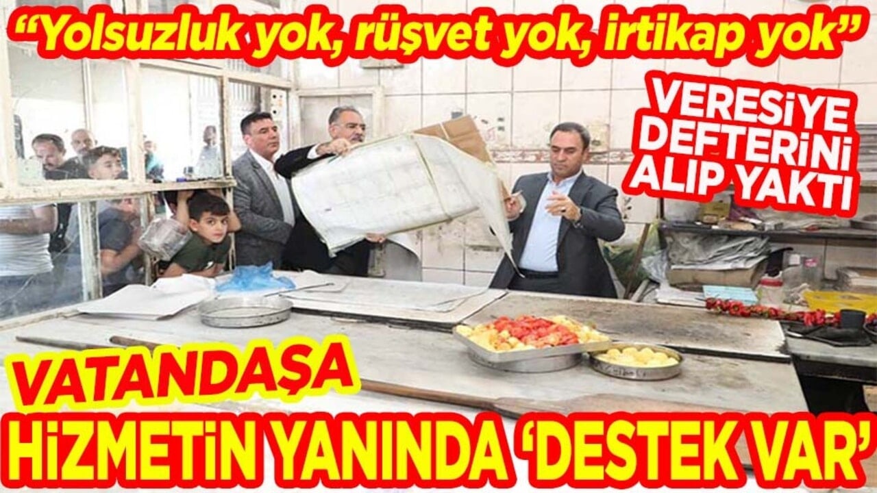 "Yolsuzluk yok, rüşvet yok, irtikap yok" Vatandaşa hizmetin yanında destek var