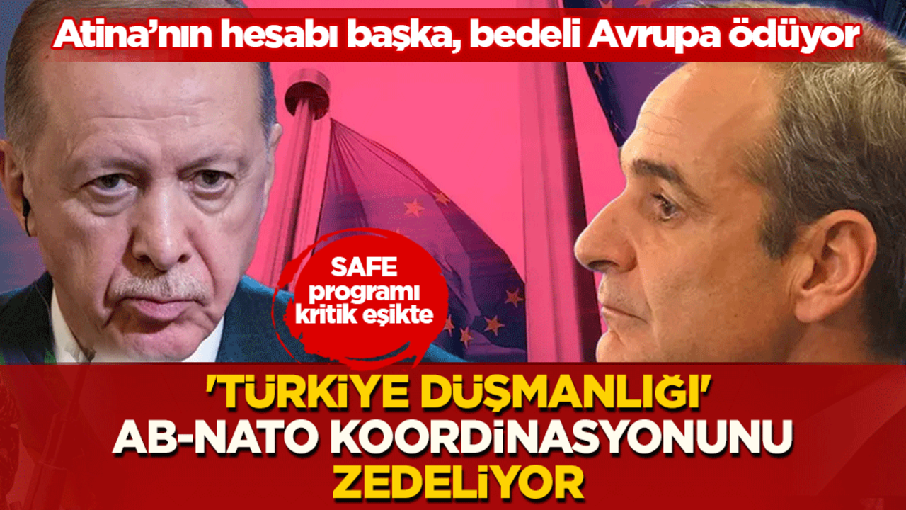 Yunan Lobisi Türkiye’yi dışlayarak NATO-AB dengesini sallıyor: SAFE programı kritik eşikte