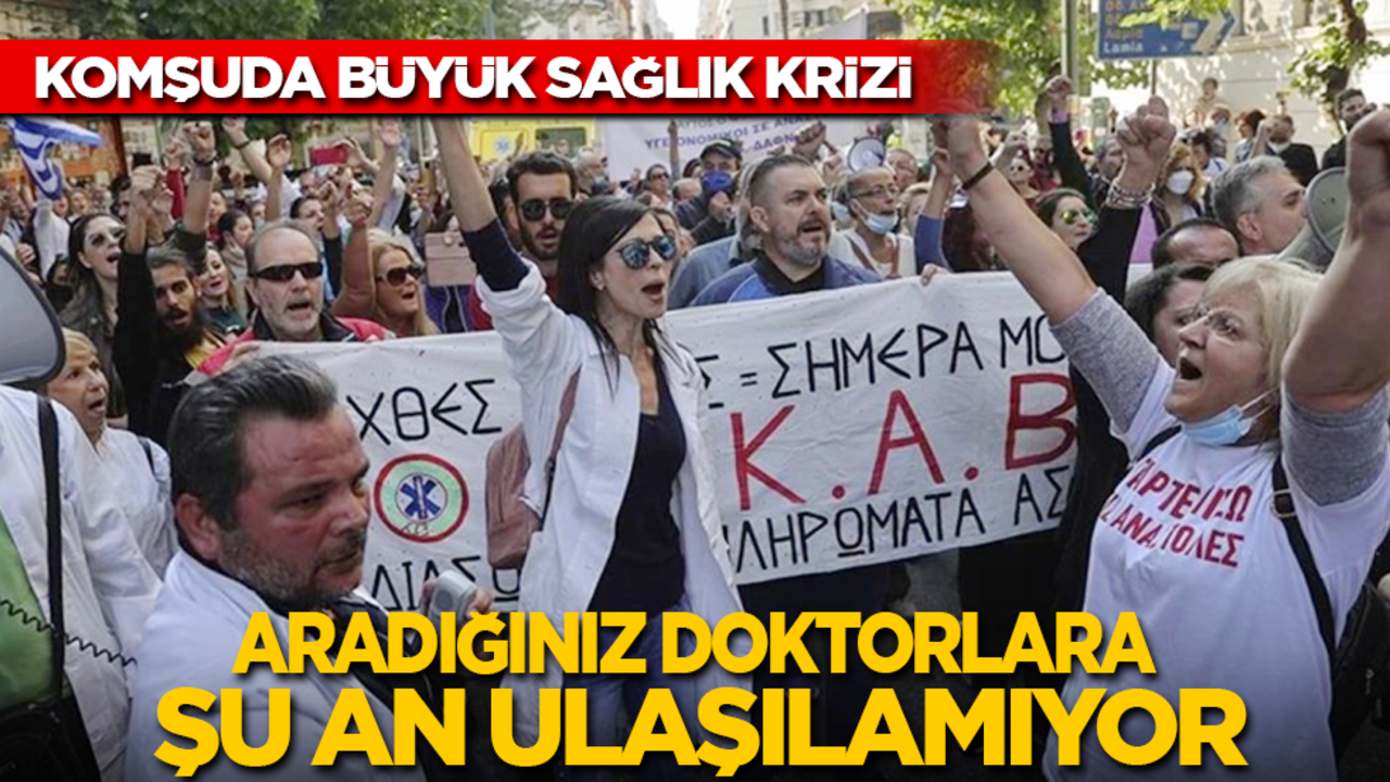 Yunanistan'da büyük sağlık krizi! Aradığınız doktorlara şu an ulaşılamıyor