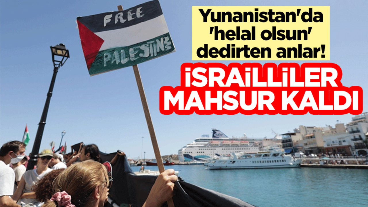Yunanistan'da 'helal olsun' dedirten anlar! İsrailliler mahsur kaldı