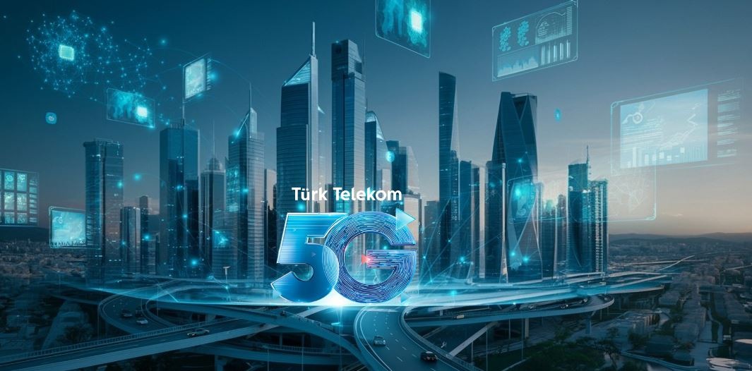 Türk Telekom geleceğin şehirlerini 5G ile inşa edecek