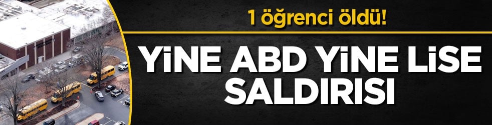 1 öğrenci öldü! Yine ABD yine lise saldırısı
