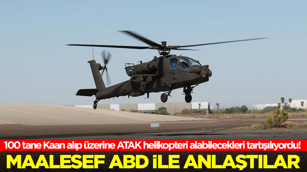 100 tane Kaan alıp üzerine ATAK helikopteri alabilecekleri tartışılıyordu! Maalesef ABD ile anlaştılar