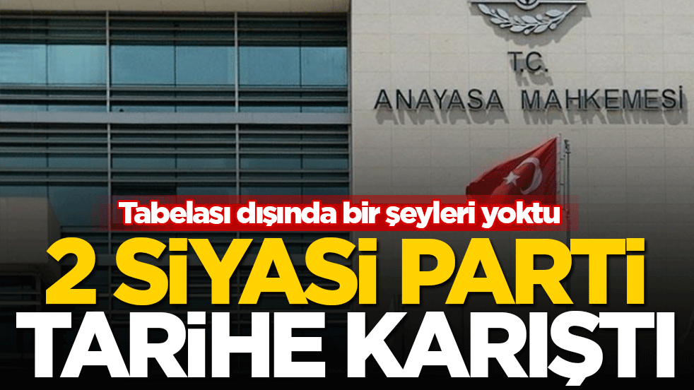 2 siyasi parti tarihe karıştı: Tabelası dışında bir şeyleri yoktu