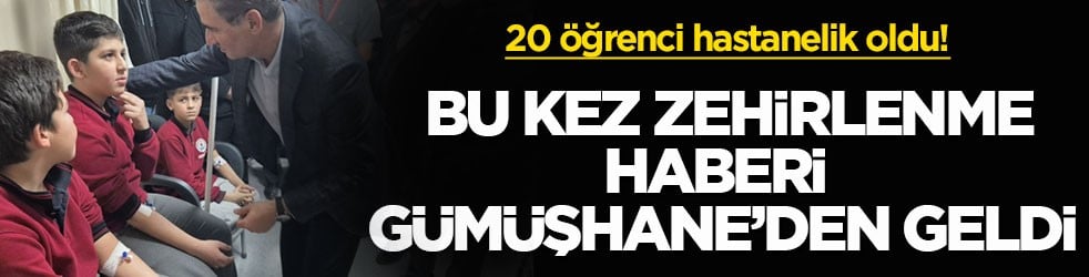 20 öğrenci hastanelik oldu! Bu kez zehirlenme haberi Gümüşhane’den geldi