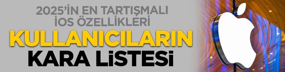 2025’in en tartışmalı iOS özellikleri: Kullanıcıların kara listesi