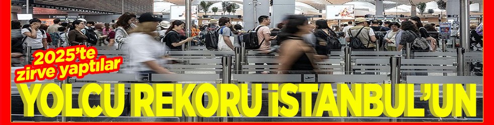 2025'te zirve yaptılar Yolcu rekoru İstanbul'un