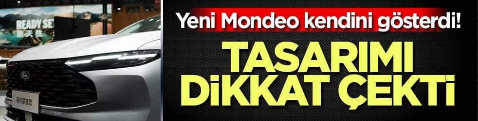 2026 Ford Mondeo kendini gösterdi! Tasarımı dikkat çekti