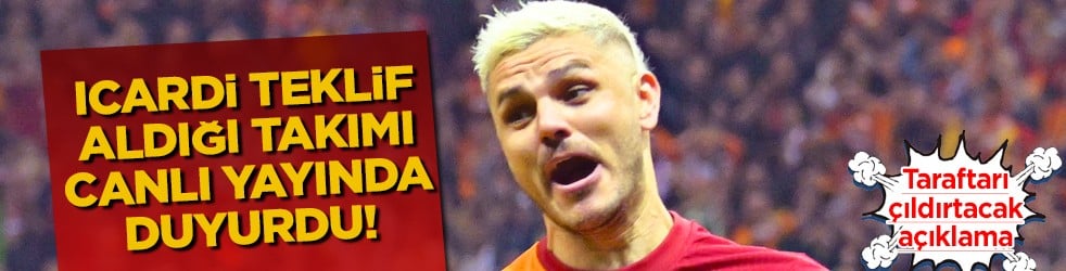 2026'da sözleşmesi bitiyordu ve... Herkes şaşkın... Icardi, teklif aldığı takımı açıkladı